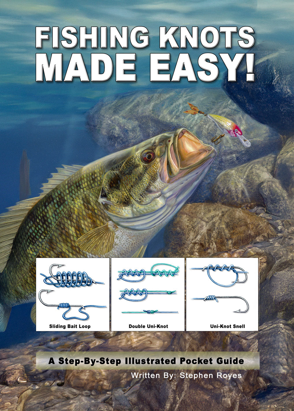 Fishing Knots Made Easy: A Step-by-Step Illustrated Pocket Guide